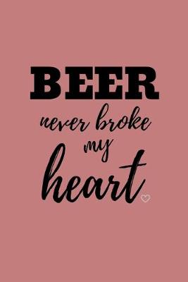 Book cover for Beer Never Broke My Heart