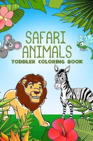 Cover of Safari Animals Toddler Coloring Book