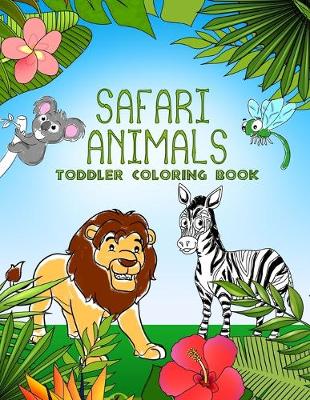 Book cover for Safari Animals Toddler Coloring Book
