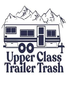 Cover of Upper Class Trailer Trash