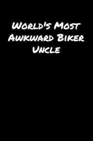 Cover of World's Most Awkward Biker Uncle