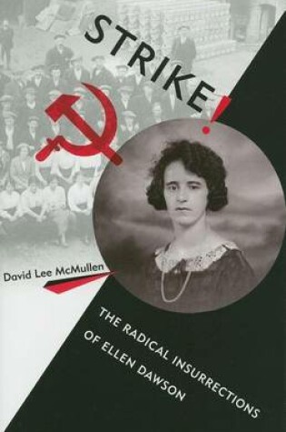 Cover of Strike!: The Radical Insurrections of Ellen Dawson