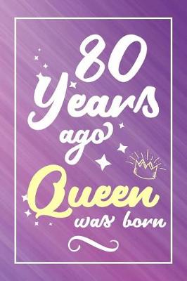 Book cover for 80 Years Ago Queen Was Born