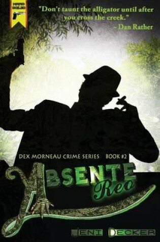 Cover of Absente Reo (Book Two in the Dex Morneau Series)