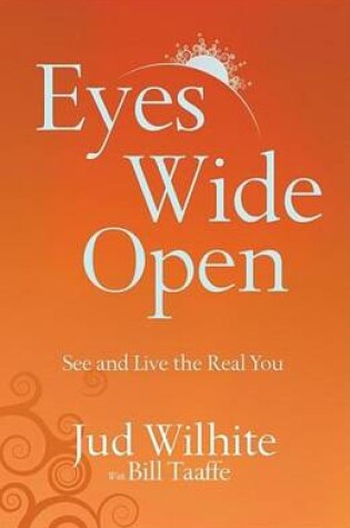 Cover of Eyes Wide Open: See and Live the Real You