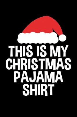 Book cover for This is My Christmas Pajama Shirt