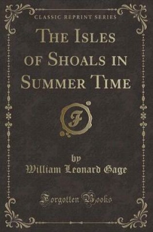 Cover of The Isles of Shoals in Summer Time (Classic Reprint)