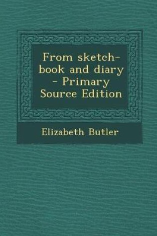 Cover of From Sketch-Book and Diary - Primary Source Edition