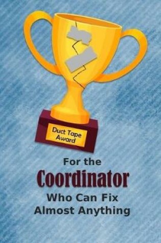 Cover of For the Coordinator Who Can Fix Almost Anything