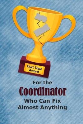 Book cover for For the Coordinator Who Can Fix Almost Anything