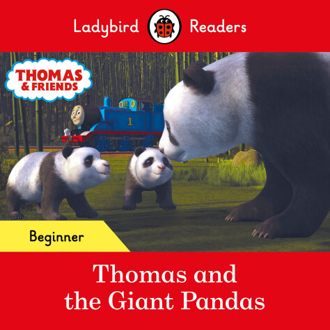 Book cover for Ladybird Readers Beginner Level - Thomas the Tank Engine - Thomas and the Giant Pandas (ELT Graded Reader)