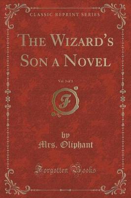 Book cover for The Wizard's Son a Novel, Vol. 3 of 3 (Classic Reprint)