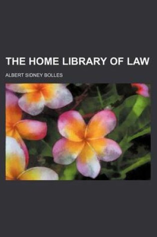 Cover of The Home Library of Law (Volume 4)