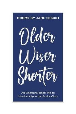 Cover of Older, Wiser, Shorter