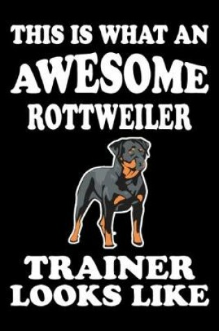 Cover of This is what an awesome Rottweiler Trainer Looks Like