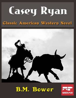 Book cover for Casey Ryan: Classic American Western Novel