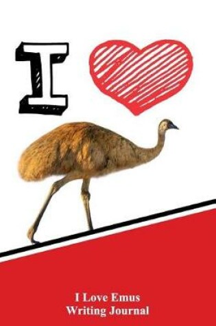 Cover of I Love Emus Writing Journal