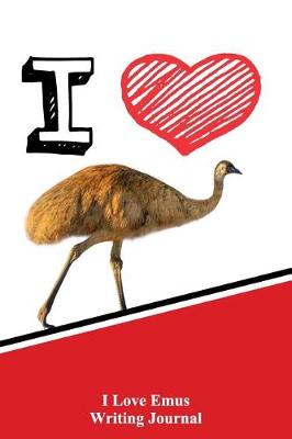 Book cover for I Love Emus Writing Journal