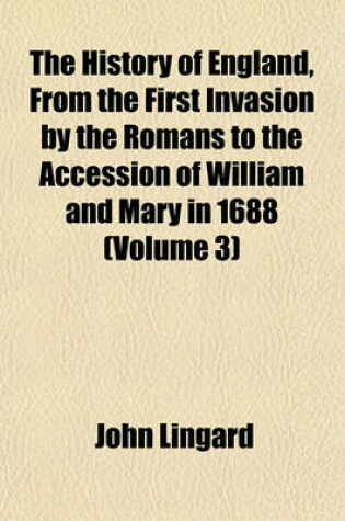 Cover of The History of England, from the First Invasion by the Romans to the Accession of William and Mary in 1688 Volume 7