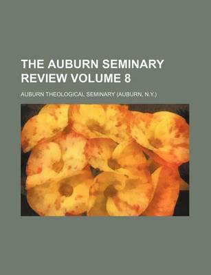 Book cover for The Auburn Seminary Review Volume 8