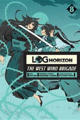 Cover of Log Horizon: The West Wind Brigade, Vol. 8