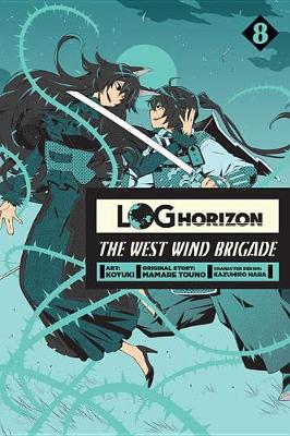 Book cover for Log Horizon: The West Wind Brigade, Vol. 8