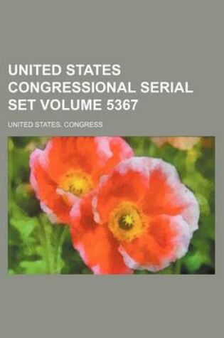 Cover of United States Congressional Serial Set Volume 5367