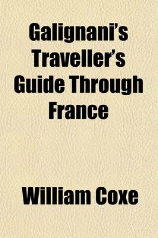 Cover of Galignani's Traveller's Guide Through France