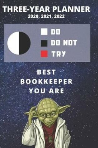 Cover of 3 Year Monthly Planner For 2020, 2021, 2022 - Best Gift For Bookkeeper - Funny Yoda Quote Appointment Book - Three Years Weekly Agenda Logbook For Bookkeeping