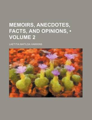 Book cover for Memoirs, Anecdotes, Facts, and Opinions, (Volume 2)