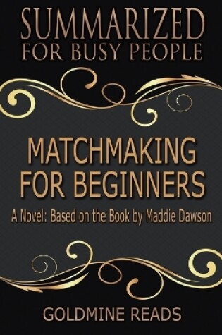 Cover of Matchmaking for Beginners - Summarized for Busy People