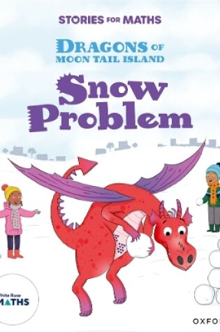 Cover of Stories for Maths: Oxford Reading Level 7: Snow Problem