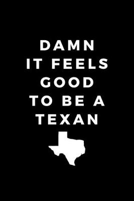 Book cover for Damn It Feels Good To Be A Texan