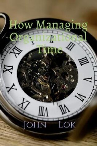 Cover of How Managing Organizational Time