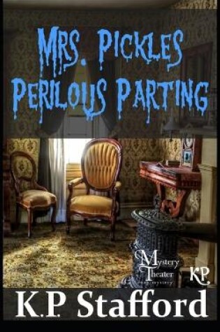 Cover of Mrs. Pickles' Perilous Parting (A Mystery Theater Presents Cozy Mystery)