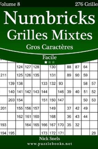 Cover of Numbricks Grilles Mixtes Gros Caractères - Facile - Volume 8 - 276 Grilles