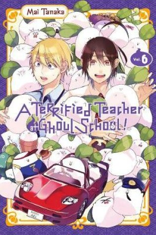 Cover of A Terrified Teacher at Ghoul School, Vol. 6