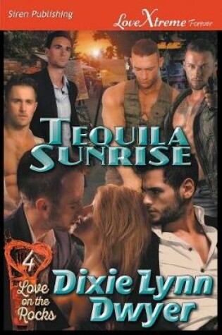 Cover of Tequila Sunrise [Love on the Rocks 4] (Siren Publishing Lovextreme Forever)