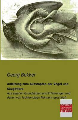 Cover of Anleitung Zum Ausstopfen Der Vogel Und Saugetiere