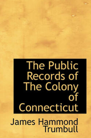 Cover of The Public Records of the Colony of Connecticut