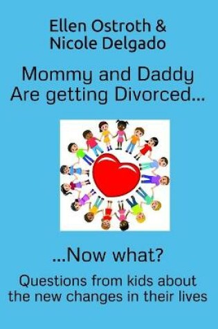 Cover of Mommy and Daddy Are getting Divorced...Now what?