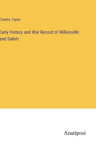 Cover of Early History and War Record of Wilkesville and Salem