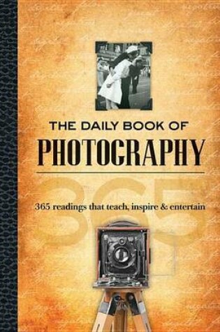 Cover of Daily Book of Photography, The: 365 Readings That Teach, Inspire & Entertain