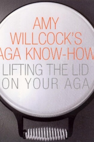 Cover of Amy Willcock's Aga Know-How