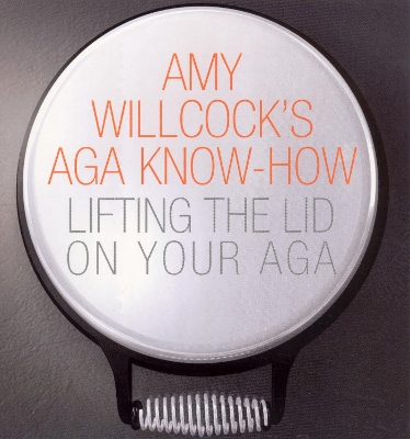 Book cover for Amy Willcock's Aga Know-How