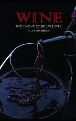 Book cover for Wine Note Monthly 2020 Planner 12 Month Calendar