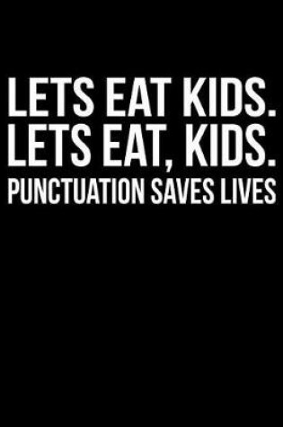 Cover of Lets eat kids. Lets eat, kids. Punctuation saves lives