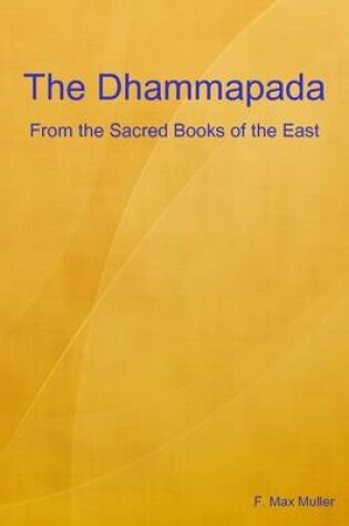 Cover of The Dhammapada: From the Sacred Books of the East