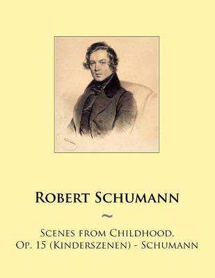 Book cover for Scenes from Childhood, Op. 15 (Kinderszenen) - Schumann