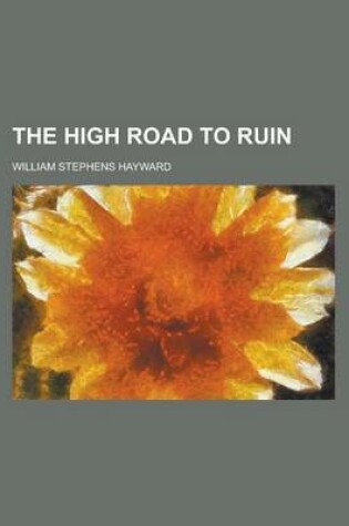 Cover of The High Road to Ruin